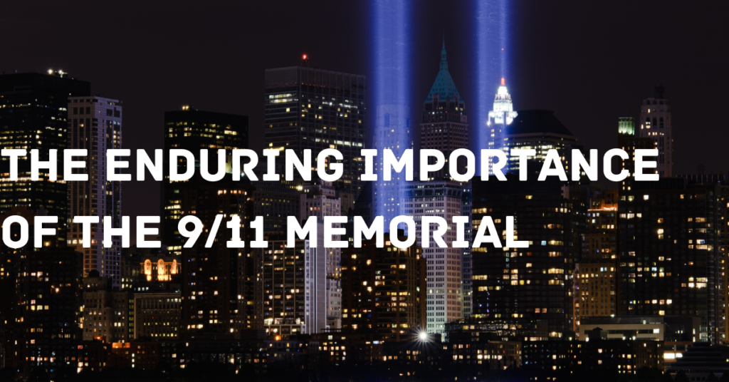 importance of the 9/11 memorial